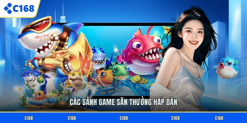 Các sảnh game săn thưởng hấp dẫn