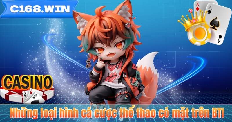 Những loại hình cá cược thể thao có mặt trên BTI