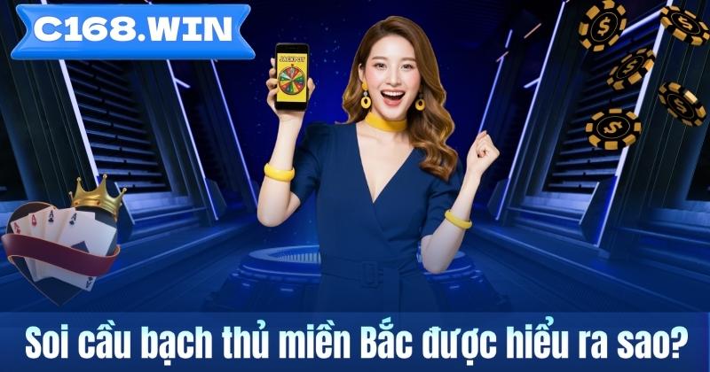 Soi cầu bạch thủ miền Bắc được hiểu ra sao?