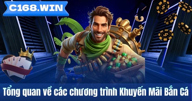 Tổng quan về các chương trình Khuyến Mãi Bắn Cá